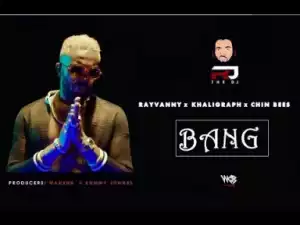 Rj The Dj - Bang ft. Rayvanny x Khaligraph Jones x Chin Bees
